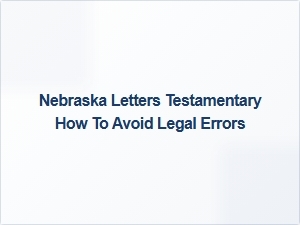 Nebraska Letters Testamentary Common Mistakes