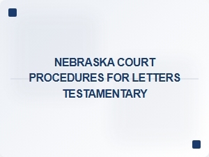 Nebraska Court Procedures for Executors
