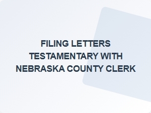 Filing Letters Testamentary in Nebraska