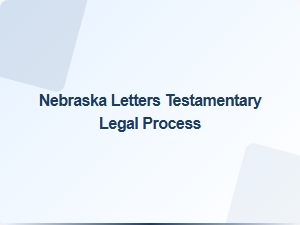 Nebraska Letters Testamentary Legal Process