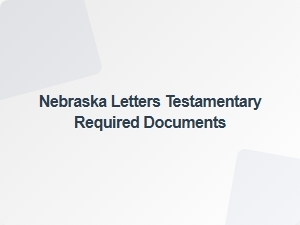 Nebraska Letters Testamentary Required Documents