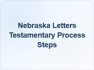 Nebraska Letters Testamentary Process Steps